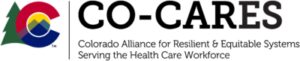 Logo for CO-CARES: Colorado Alliance for Resilient and Equitable Systems Serving the Health Care Workforce
